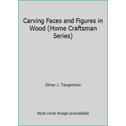 Carving Faces and Figures in Wood (Home Craftsman Series) [Paperback - Used]