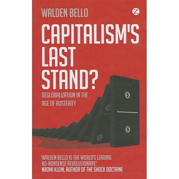 Capitalism's Last Stand?: Deglobalization in the Age of Austerity, (Hardcover)