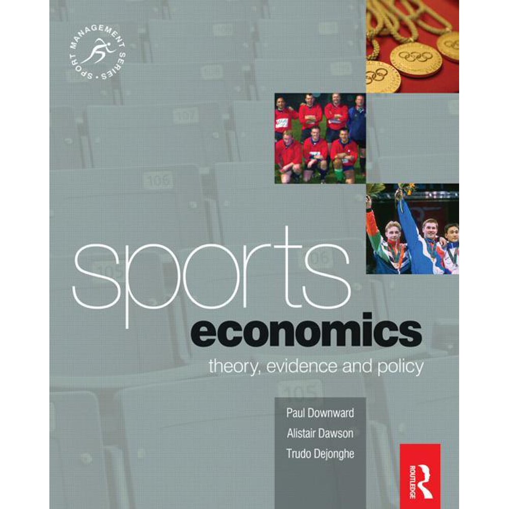 Sport Management Sports Economics Theory, Evidence and Policy