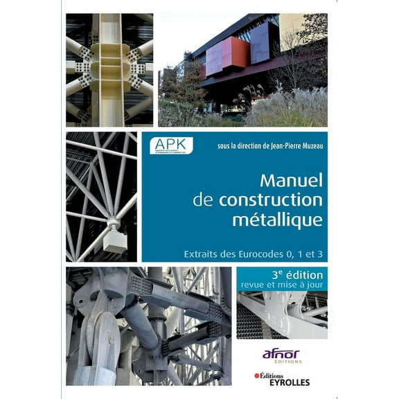 Manuel de construction métallique - 3e édition : Extraits des Eurocodes 0, 1 et 3 (Paperback)