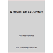 Nietzsche : Life as Literature, Used [Hardcover]