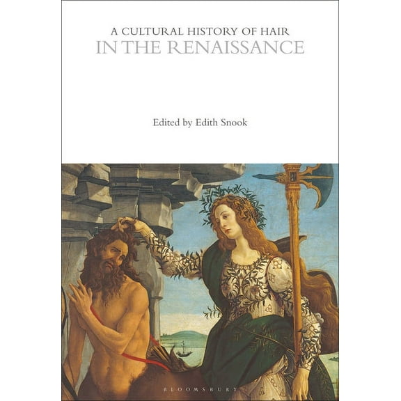 Cultural Histories: A Cultural History of Hair in the Renaissance (Paperback)