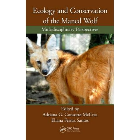 Ecology And Conservation Of The Maned Wolf