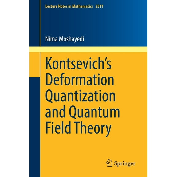 Lecture Notes in Mathematics Kontsevich's Deformation Quantization and Quantum Field Theory, Book 2311, (Paperback)