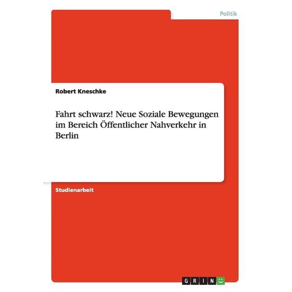 Fahrt schwarz! Neue Soziale Bewegungen im Bereich Öffentlicher Nahverkehr in Berlin (Paperback)