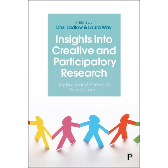 Insights Into Creative and Participatory Research: Key Issues and Innovative Developments, (Hardcover)