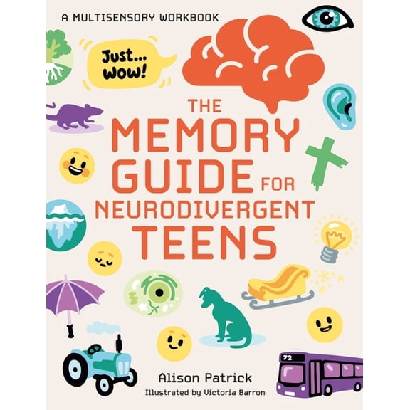 The Memory Guide for Neurodivergent Teens: A Multisensory Workbook, (Paperback)