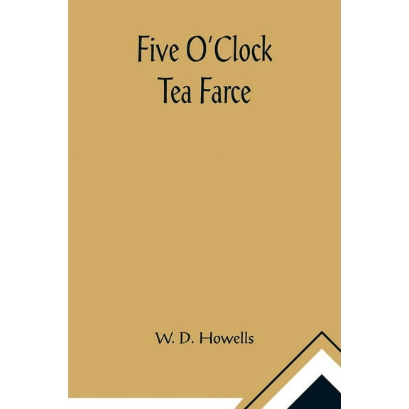 Five O'Clock Tea Farce, (Paperback)