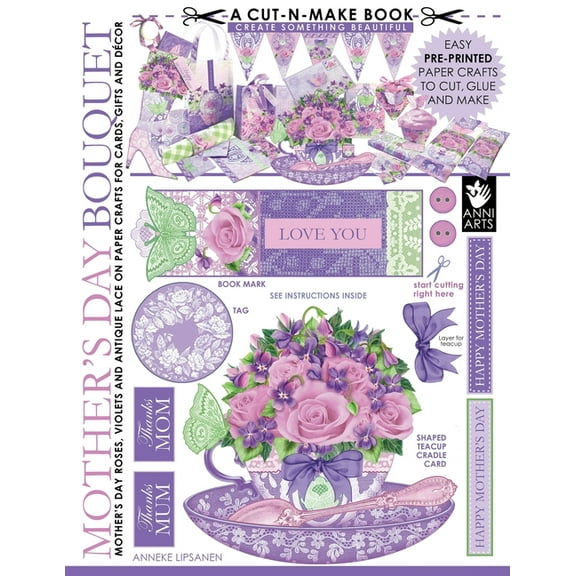 Cut-N-Make Book Mother's Day Bouquet Cut-n-Make Book: Mother's Day Roses, Violets and Antique Lace on Paper Crafts for Cards, Gifts and , Book 6, (Paperback)
