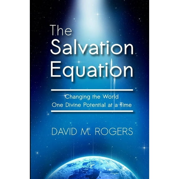 The Salvation Equation : Changing the World One Divine Potential at a Time (Paperback)