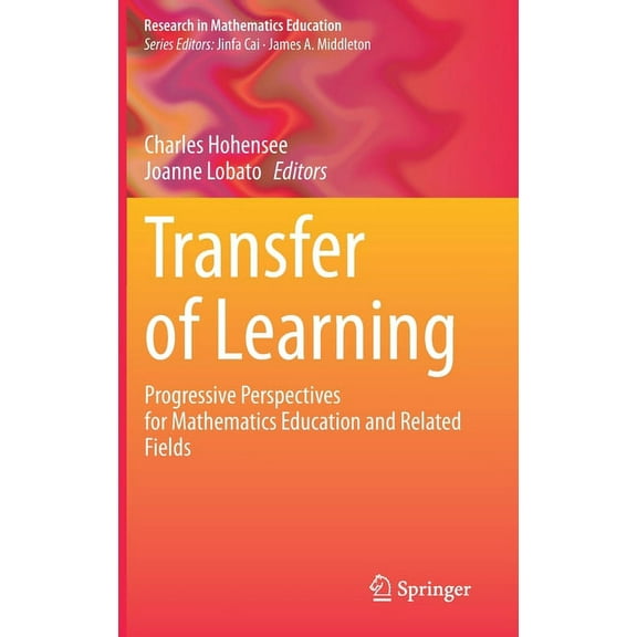 Research in Mathematics Education Transfer of Learning: Progressive Perspectives for Mathematics Education and Related Fields, (Hardcover)