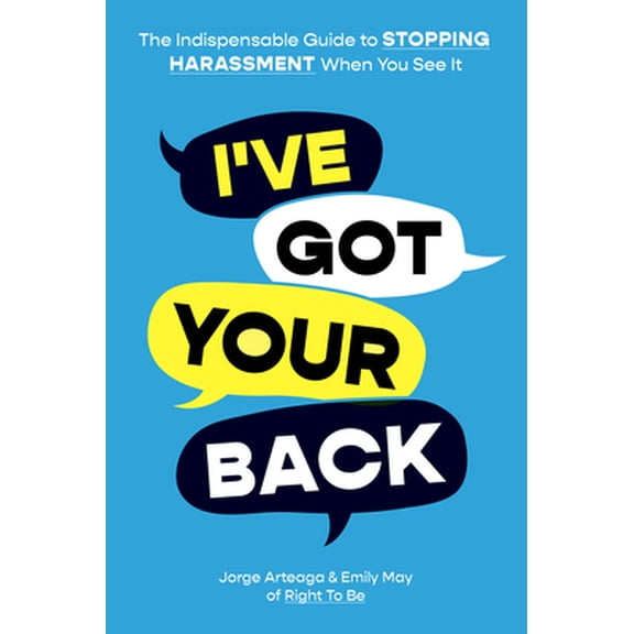 Pre-Owned I've Got Your Back: The Indispensable Guide to Stopping Harassment When You See It (Paperback) 1419762168 9781419762161