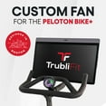 thumbnail image 3 of TrubliFit Custom Fan for Peloton Bike+ - Accessories for Peloton Bike Plus - Does Not Fit Original Bike (Peloton Bike+), 3 of 8
