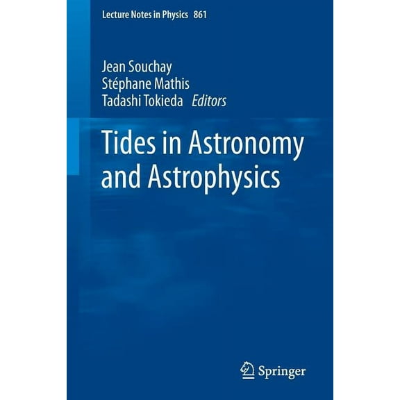 Lecture Notes in Physics Tides in Astronomy and Astrophysics, Book 861, (Paperback)
