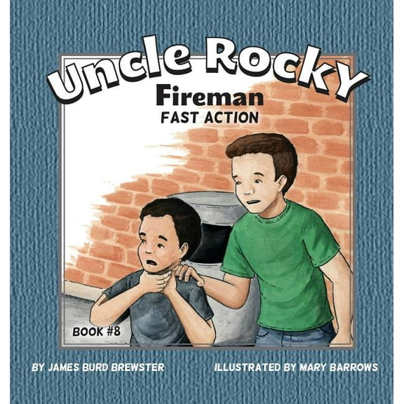 Uncle Rocky, Fireman: Uncle Rocky, Fireman #8 - Fast Action (Series #8) (Hardcover)