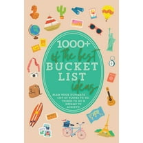 Bucket List Book 1000  of the Best Bucket List Ideas: Your Ultimate Bucket List Travel Book and Adventure Guide with World Travel Bucket , (Paperback)