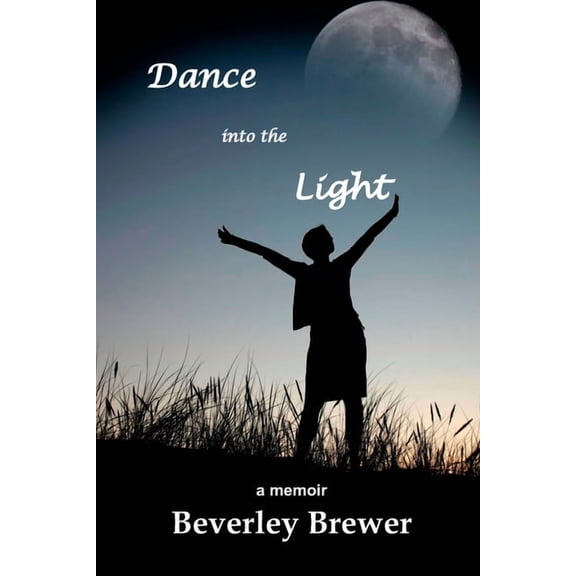 Dance into the Light, (Paperback)