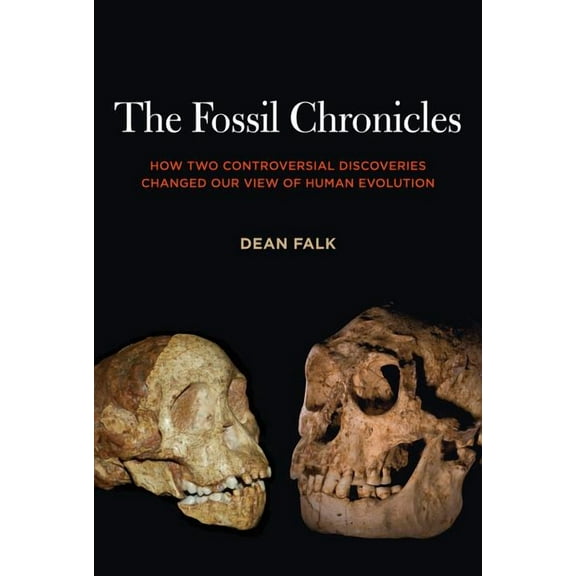 The Fossil Chronicles : How Two Controversial Discoveries Changed Our View of Human Evolution (Edition 1) (Paperback)