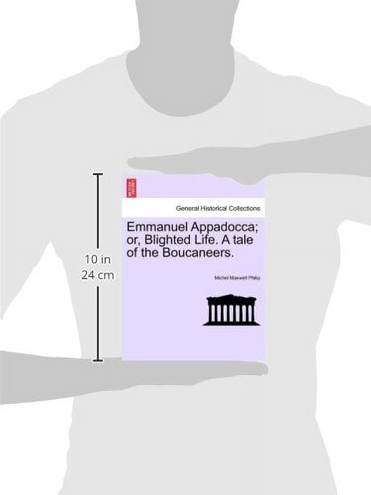 Emmanuel Appadocca; or, Blighted Life.A Tale of the Boucaneers, Volume II (Paperback)