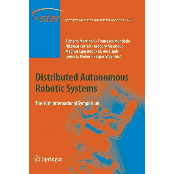 Springer Tracts in Advanced Robotics Distributed Autonomous Robotic Systems: The 10th International Symposium, Book 83, (Paperback)