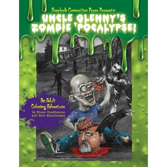 Chadbourne Color Book: Uncle Glenny's Zombie 'pocalypse - An Adult Coloring Adventure Paperback (Paperback) - Walmart.com