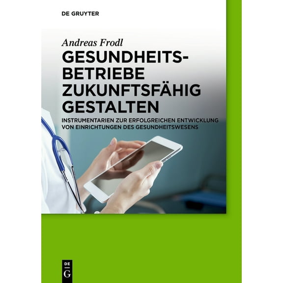 Gesundheitsbetriebe zukunftsfähig gestalten, (Hardcover)