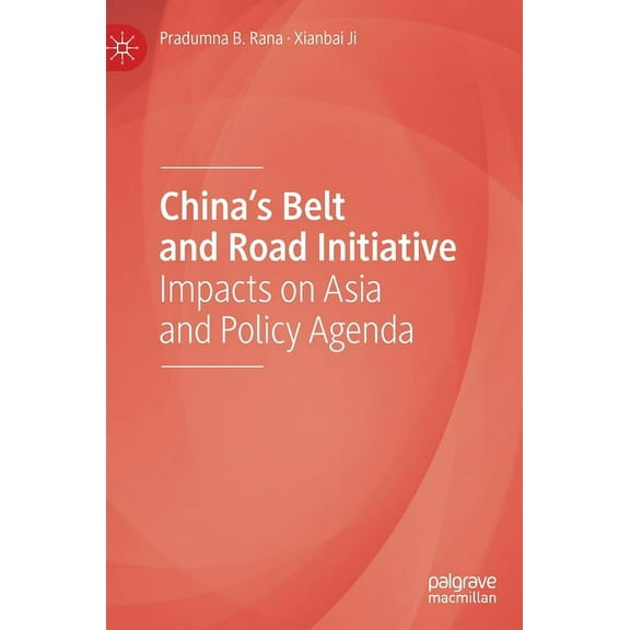 China's Belt and Road Initiative: Impacts on Asia and Policy Agenda, (Hardcover)