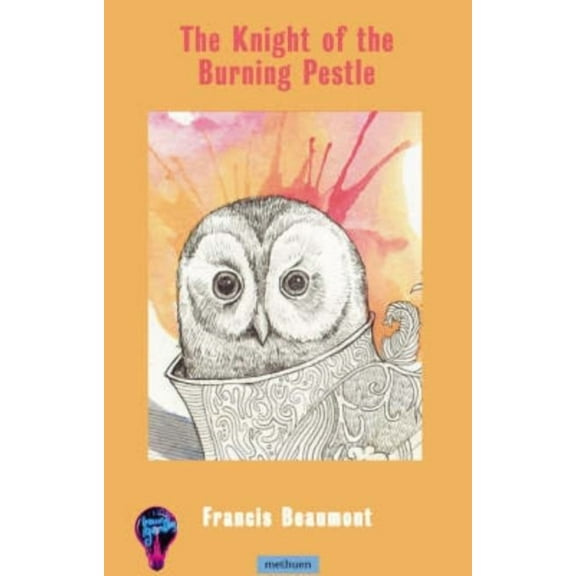 Modern Plays The Knight of the Burning Pestle, (Paperback)