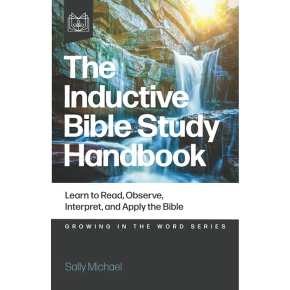 Pre-Owned The Inductive Bible Study Handbook: Learn to Read, Observe, Interpret, and Apply the Bible, 9781952783548, 1952783542, Paperback,
