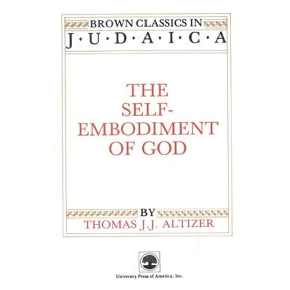 Pre-Owned Brown Classics in Judaica Series: The Self-Embodiment of God (Paperback)