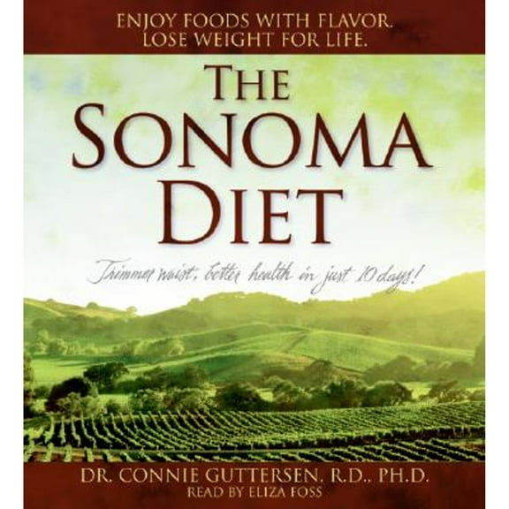 Sonoma Diet, the CD (Audiobook) by Dr. Connie Guttersen, Eliza Foss