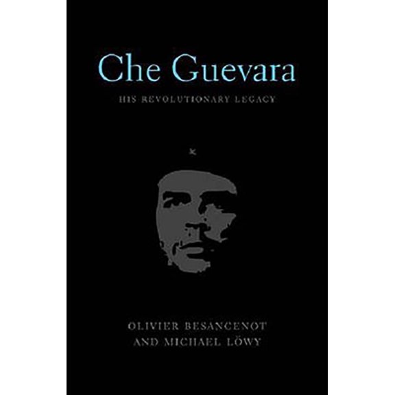 Pre-Owned Che Guevara: His Revolutionary Legacy (Paperback) 1583671773 9781583671771