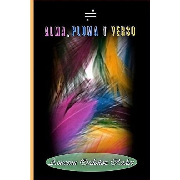 ALMA, PLUMA Y VERSO Poesia, (Paperback)