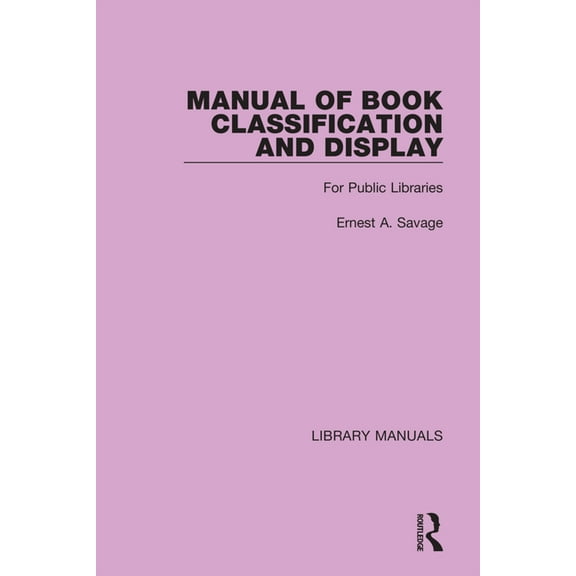 Library Manuals Manual of Book Classification and Display: For Public Libraries, (Paperback)