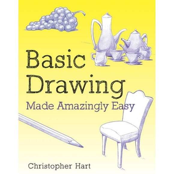 Pre-Owned Basic Drawing Made Amazingly Easy (Paperback 9780823082766) by C Hart