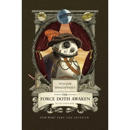 William Shakespeare's the Force Doth Awaken: Star Wars Part the Seventh, (Hardcover)