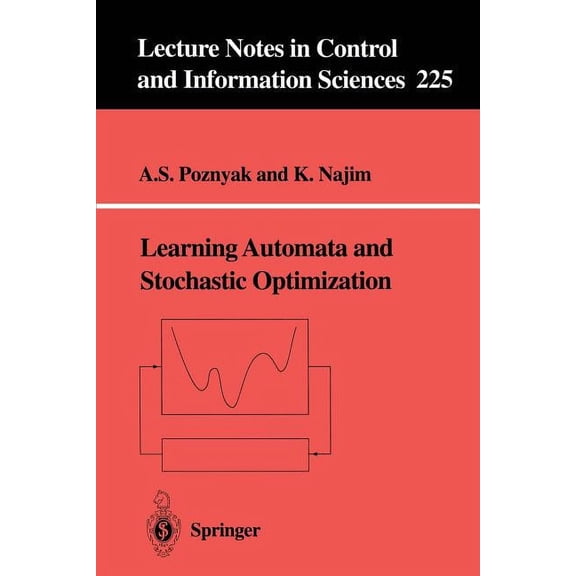 Lecture Notes in Control and Information Learning Automata and Stochastic Optimization, Book 225, (Paperback)