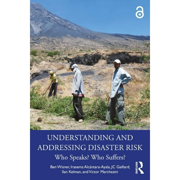 Understanding and Addressing Disaster Risk: Who Speaks? Who Suffers?, (Paperback)