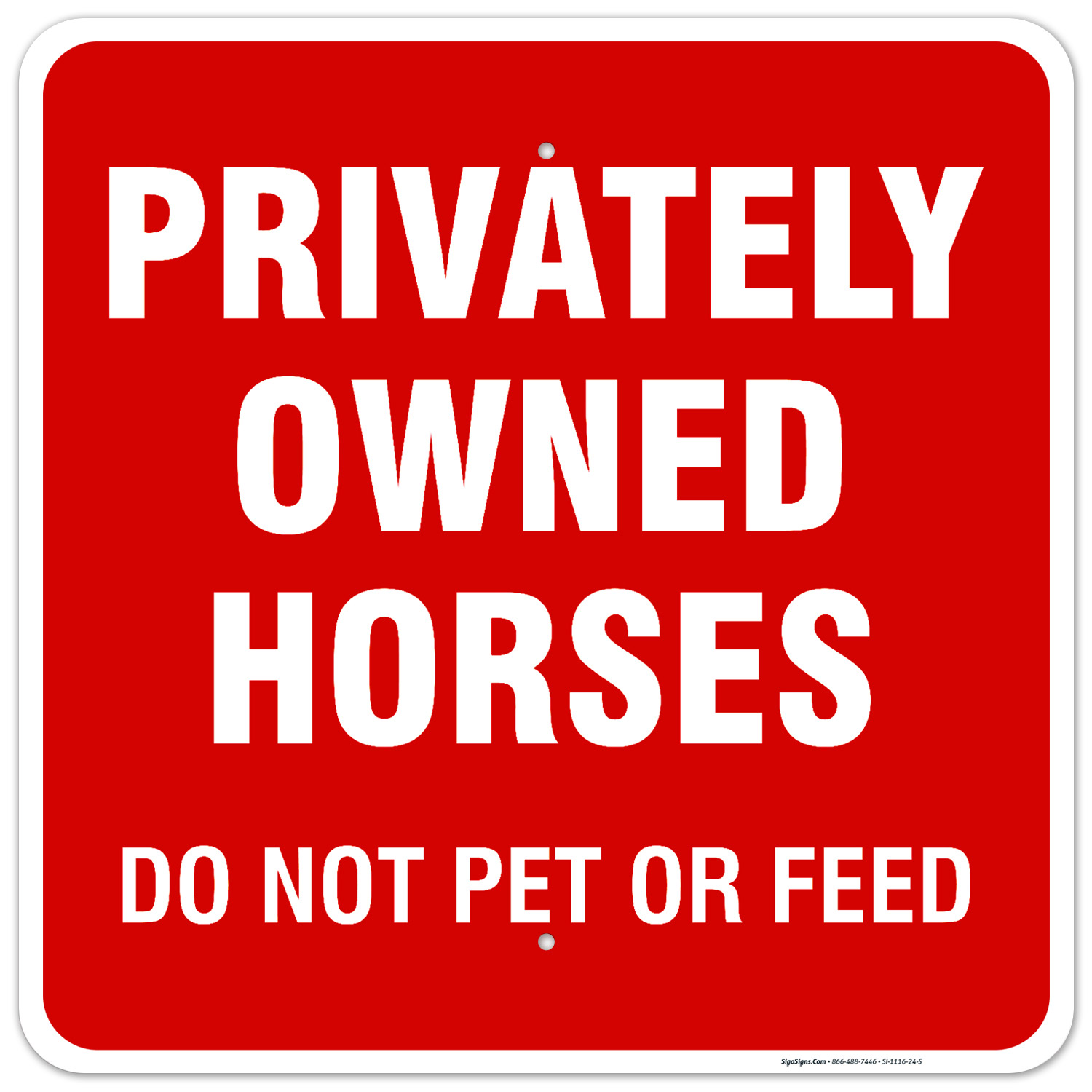 Privately Owned Horses Sign, Do Not Feed Horses Sign,