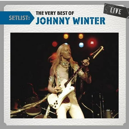Setlist: The Very Best Of Johnny Winter Live