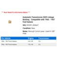 thumbnail image 2 of Automatic Transmission Shift Linkage Bushing - Compatible with 1966 - 1967 Ford Galaxie, 2 of 2