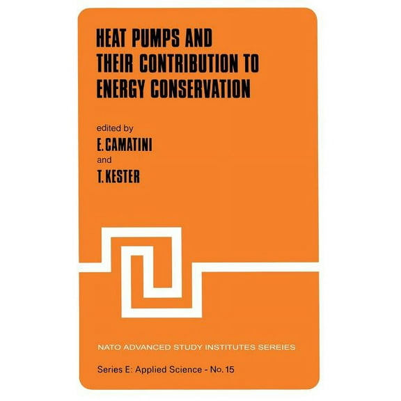 NATO Science Series E: Heat Pumps and Their Contribution to Energy Conservation, Book 15, (Paperback)