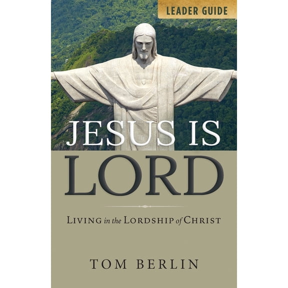 Jesus Is Lord Leader Guide: Living in the Lordship of Christ, (Paperback)
