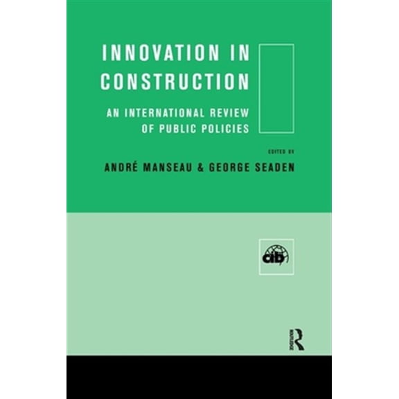 Pre-Owned Cib Innovation in Construction: An International Review of Public Policies, (Paperback)