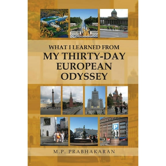 What I Learned from My Thirty-Day European Odyssey, (Paperback)