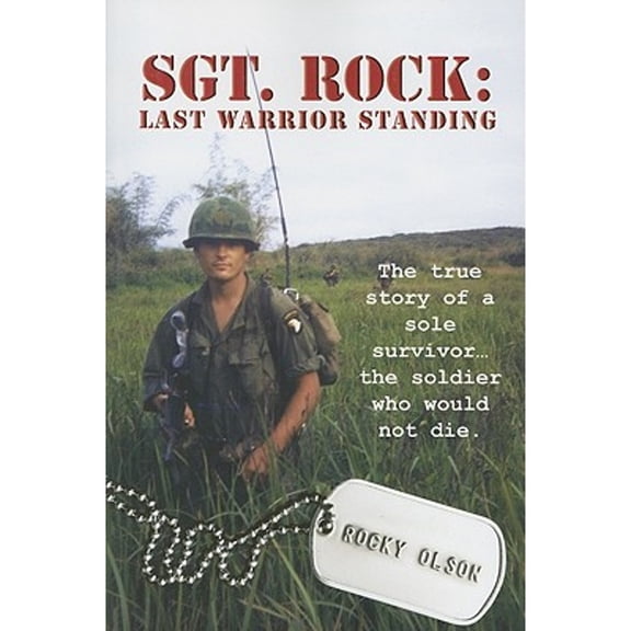 Pre-Owned Sgt. Rock: The Last Warrior Standing (Paperback) 0983148902 9780983148906