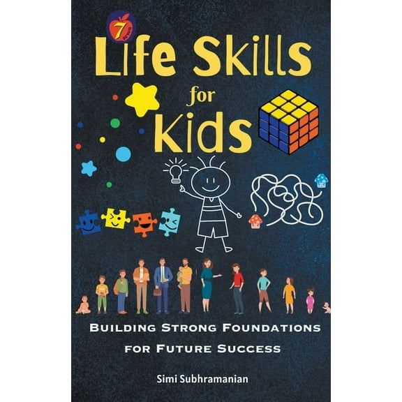 Self Help 7 Life Skills for Kids: Building Strong Foundations for Future Success, (Paperback)