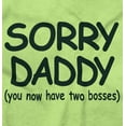 thumbnail image 2 of Sorry Daddy You Have Two Bosses Now Toddler Boy Girl T Shirt Infant Toddler Brisco Brands 24M, 2 of 6