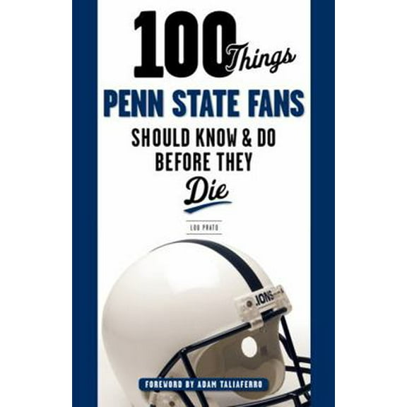 Pre-Owned 100 Things Penn State Fans Should Know & Do Before They Die (Paperback) 1629371440 9781629371443