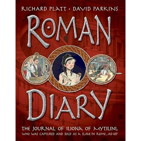 Pre-Owned Roman Diary: The Journal of Iliona of Mytilini, Who Was Captured by Pirates and Sold as a (Hardcover 9780763634803) by Richard Platt